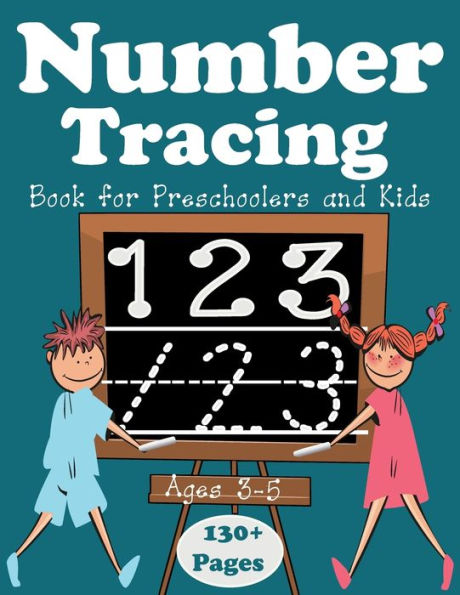 Number Tracing Book for Preschoolers and Kids Ages 3-5: Practice Workbook To Learn The Numbers From 0 To 100 For Preschoolers And Kindergarten Kids, Number Practice Workbook, tracing and pen control