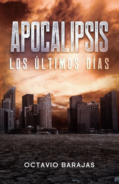 APOCALIPSIS: LOS ÚLTIMOS DÍAS