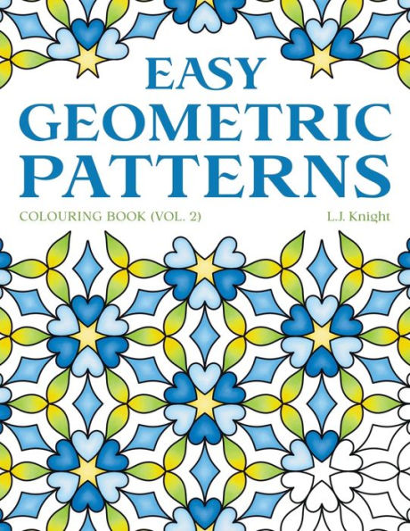 Easy Geometric Patterns Colouring Book (Volume 2): 50 Symmetrical Pattern Designs for Creative Fun and Relaxation