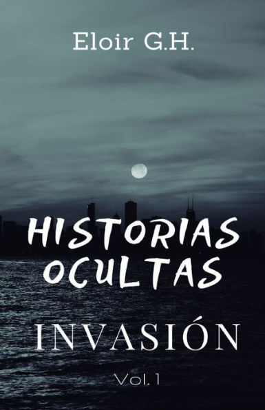 Historias Ocultas: Invasión