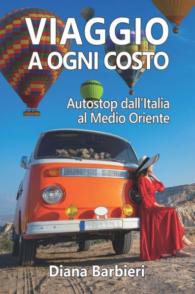 Viaggio a ogni costo: Autostop dall'Italia al Medio Oriente