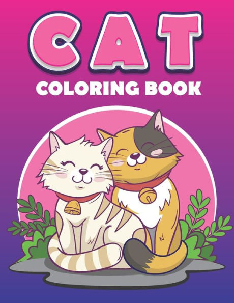 cat coloring book: Great Gift for Boys and Girls and adults .Animal Coloring Cat Books For Who Loved Cats And coloring