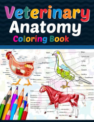 Title: Veterinary Anatomy Coloring Book: Veterinary Anatomy Coloring Book For Medical, High School Students. Anatomy Coloring Book for kids. Veterinary Anatomy Coloring Pages for Kids Toddlers Teens. Veterinary Anatomy Student Self Test Coloring Workbook., Author: Sreijeylone Publication