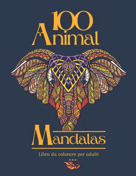 100 Animal Mandalas Libro da colorare per adulti: 100 bellissime pagine da colorare per rilassarsi. Tema Animali (Animali selvatici e marini, uccelli, farfalle, ....) 21,59 x 27,94 cm. 200 pagine