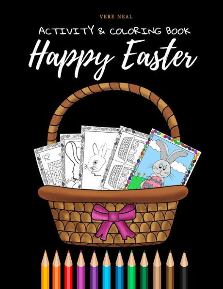 Happy Easter Activity & Coloring book: for Kids Ages 4-8: Coloring, Spot the Differences, Mazes, Dot to Dot, Word Search, Puzzles and More!