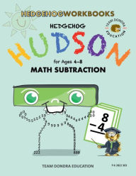 Title: Hedgehog Hudson Workbooks - Math Subtraction, Author: Don Lee