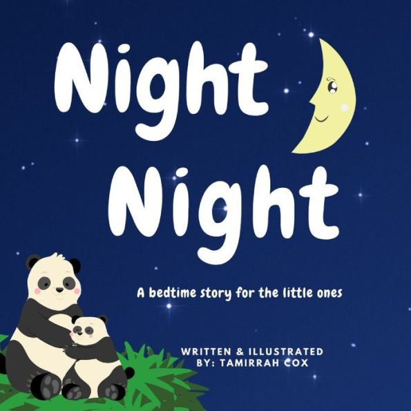 Night Night: A bedtime story for the little ones