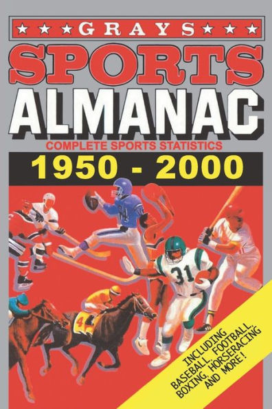 Grays Sports Almanac: Complete Sports Statistics 1950-2000