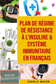 Title: Plan de régime de résistance à l'insuline & Système immunitaire En français, Author: Charlie Mason