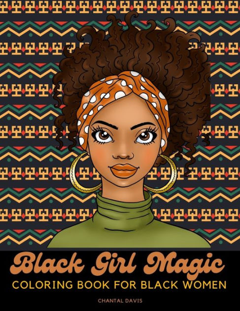 Black Girl Magic Coloring Book For Black Women: Beautiful African ...