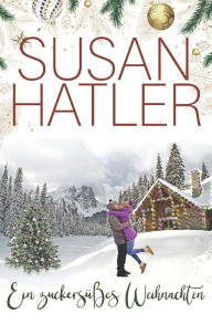 Title: Ein zuckersüßes Weihnachten, Author: Susan Hatler