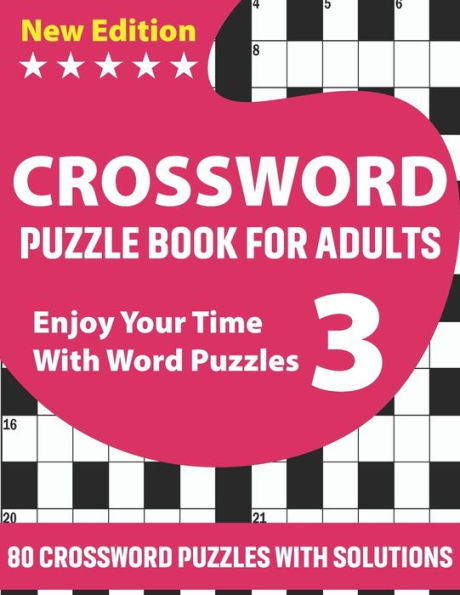 Crossword Puzzle Book For Adults: Beautiful Challenging Crossword Brain Game Book For Puzzle Lovers Senior Dads And Mums With Supply Of 80 Puzzles And Solutions To Make Enjoyment During Holiday