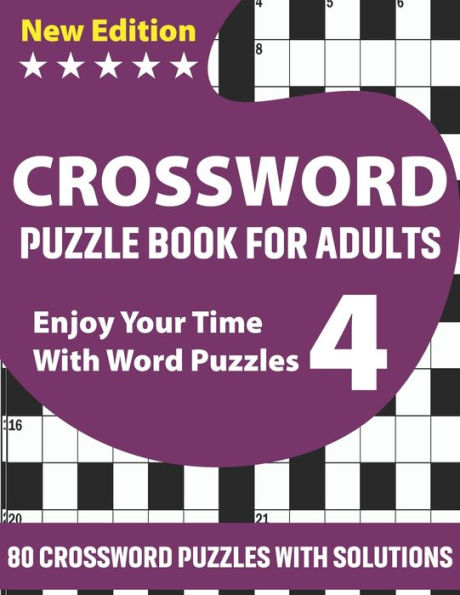 Crossword Puzzle Book For Adults: Awesome Challenging Crossword Brain Game Book For Puzzle Lovers Senior Dads And MumsTo Make Enjoyment During Holiday With Supplying 80 Puzzles And Solutions