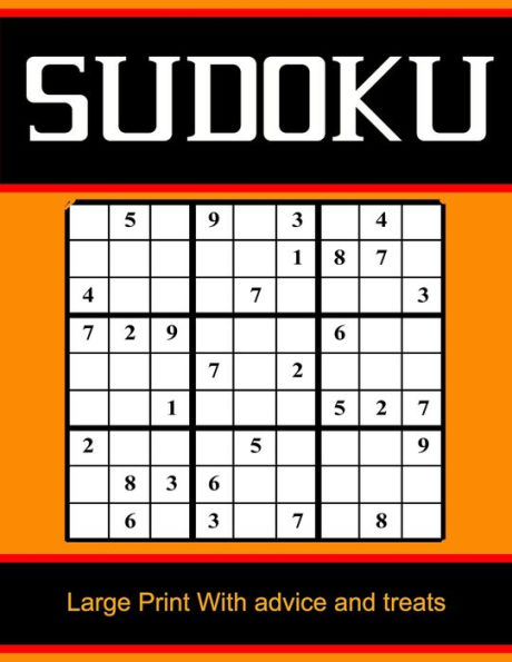 Sudoku Large Print With advice and treats: Sudoku Large Print With With Solutions / Sudoku Easy to Very hard Levels / Sudoku Puzzle Activity Book /the big book of sudoku puzzle easy & medium & hard & Very hard /large print soduku books for adults