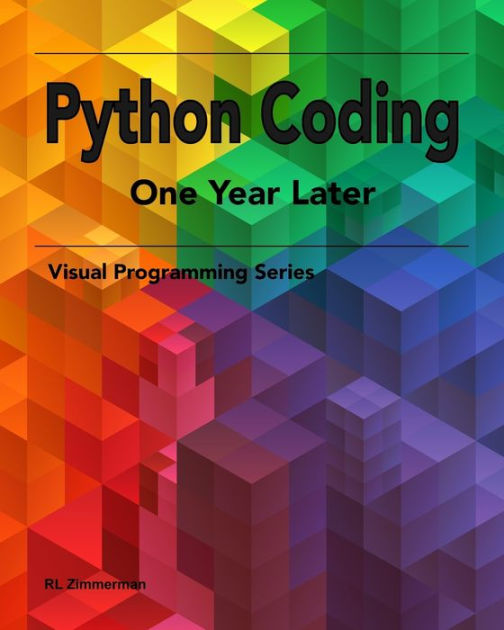 Python Coding - One Year Later: A Treasure Trove of Practical and ...