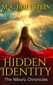 Title: Hidden Identity: The Niburu Chronicles, Author: Michelle Ann Hollstein