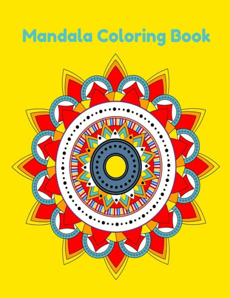 Mandala Coloring Book: Easy Mandala Coloring Book For Kids , Bigenners , childrens , Teens , Adults , Simple mandala coloring book 40 Mandala To Color