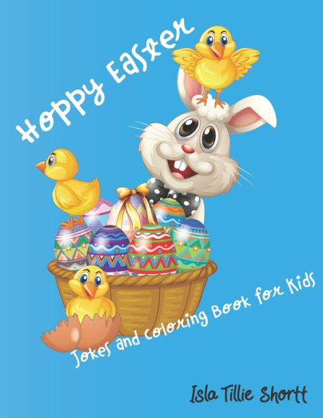 Hoppy Easter Jokes and Coloring Book for Kids: A Perfect Kids Easter Basket Stuffer