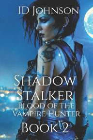 Title: Shadow Stalker, Author: ID Johnson