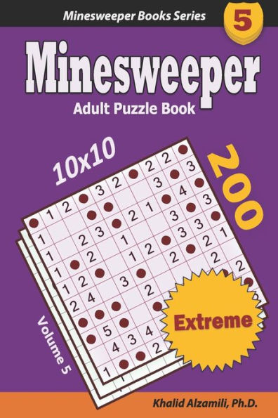 Minesweeper Adult Puzzle Book: 200 Extreme (10x10) Puzzles : Keep Your Brain Young