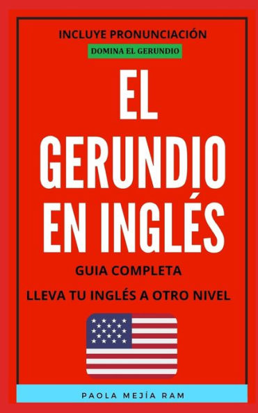 EL GERUNDIO EN INGLÉS: Guia completa para aprender todo sobre el gerundio EN INGLÉS