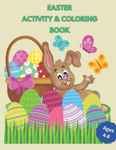Easter Activity & Coloring Book: Fun activities and coloring pages for kids 4-8