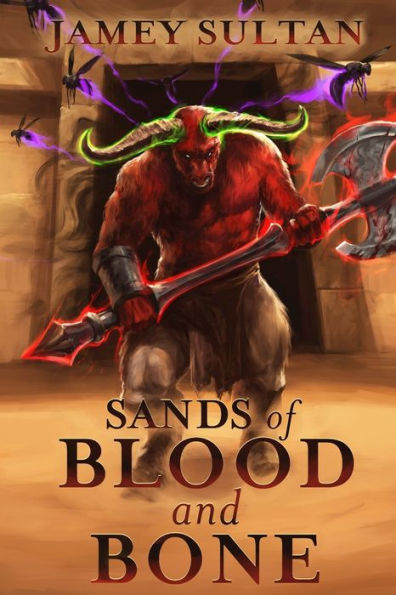 Sands of Blood and Bone: A LitRPG Adventure