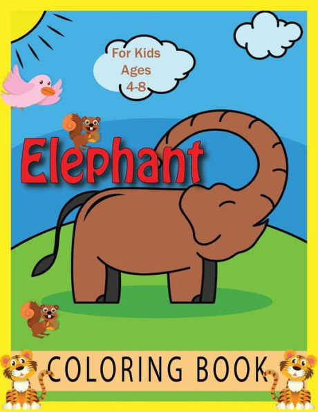 Elephant Coloring Book For Kids Ages 4-8: Great Gift for Boys & Girls, Ages 4-8(activity books for kids)