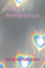 Risky Rendezvous: A Series of Four Short Stories