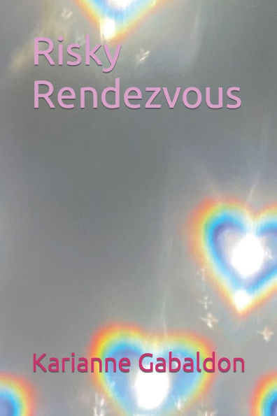 Risky Rendezvous: A Series of Four Short Stories
