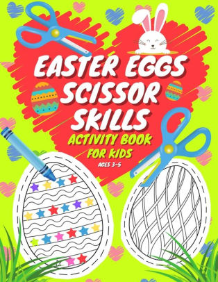 Download Easter Eggs Scissor Skills Activity Book For Kids Ages 3-5 ...