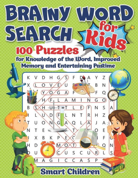 Brainy Word Search for Kids: 100 Puzzles for Knowledge of the Word, Improved Memory and Entertaining Pastime