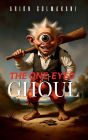 The One-Eyed Ghoul: An enchanting rhyming tale about unity, and the power of truth