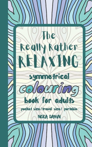 The Really Relaxing Colouring Book for Adults (A  