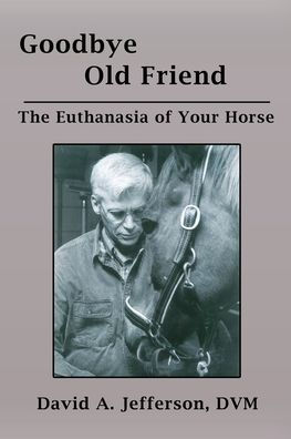 Goodbye Old Friend: The Euthanasia of Your Horse