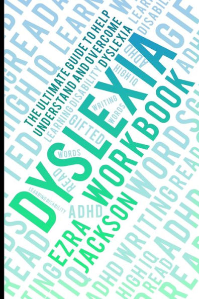 Dyslexia Workbook: Understanding and Overcoming Dyslexia: Empowerment plan for Adults and Children