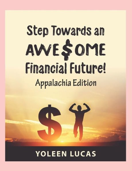 Step Towards an AWESOME Financial Future!: (Appalachia Edition)