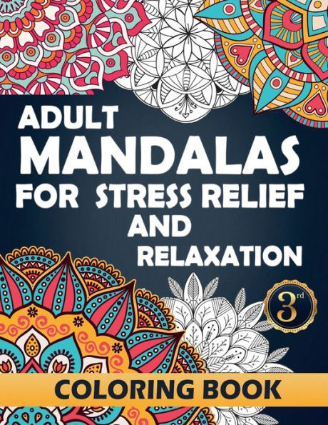 Adult Mandalas for Stress Relief and Relaxation: Coloring Books for Adults - Volume 3