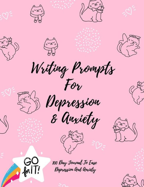 Writing Prompts For Depression And Anxiety: 100 Day Journal To Ease ...