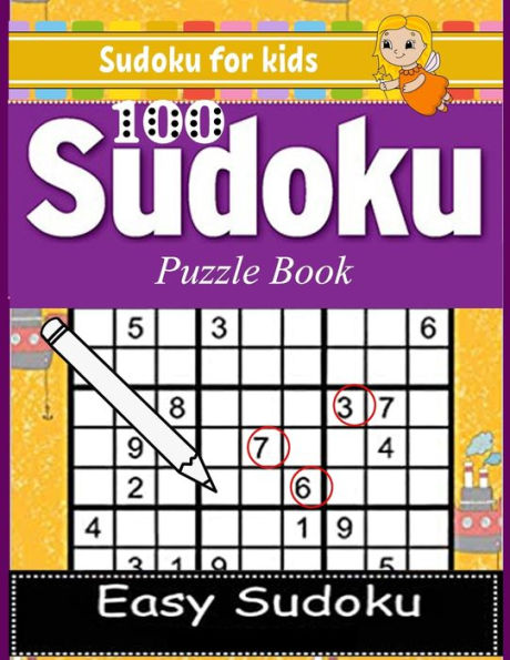 Sudoku for kids: Sudoku 100 Easy Puzzle Book: Total 100 Sudoku Puzzles to solves (Sudoku Puzzle Books Easy)