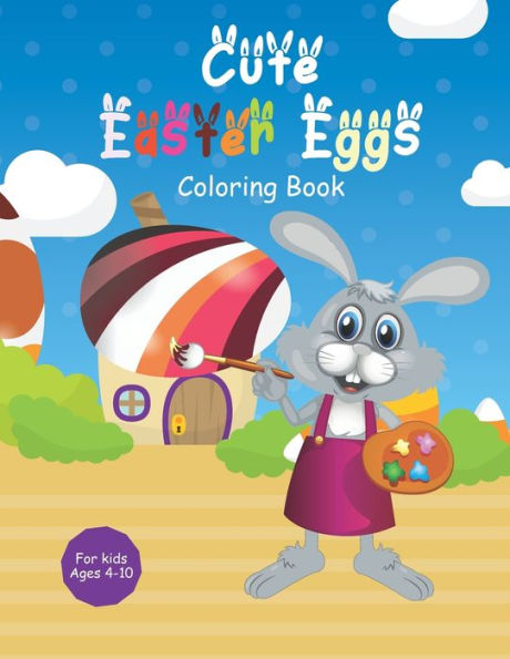 Cute Easter Eggs Coloring Book: Eatser coloring activity book for kids ages 4-10