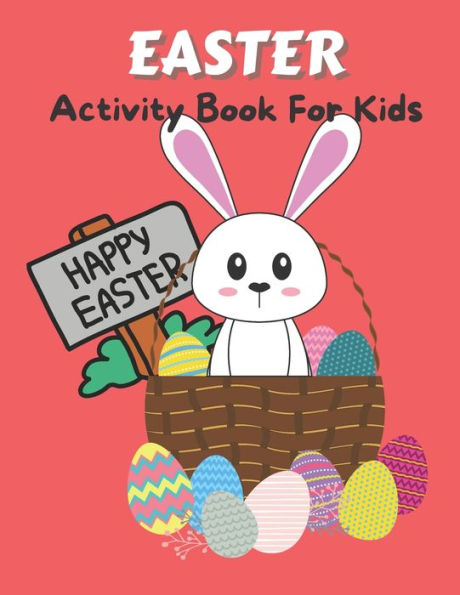 Easter Activity Book For Kids: Fun-filled activity book including mazes, dot to dot, word search, coloring and more