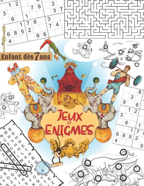Jeux et énigmes: Mon grand livre de jeux pour enfant dès 7 ans: Mots mêlés, Trouve les différences, Sudoku, Jeux de labyrinthe, 160 jeux éducatifs pour filles et garçons.