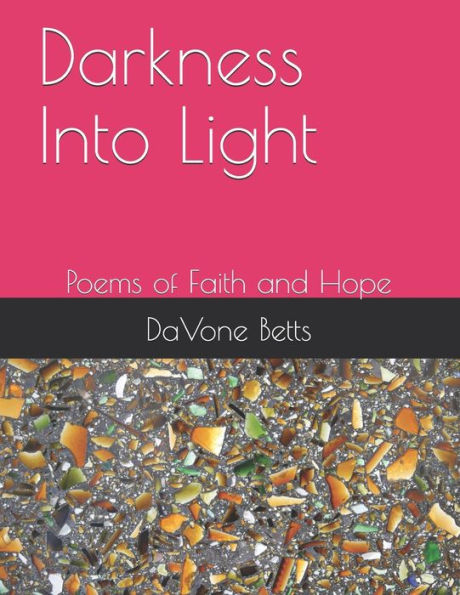 Darkness Into Light: Poems of Faith and Hope