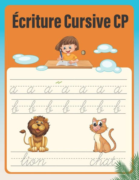 Écriture Cursive CP: Cahier pour apprendre à écrire les petites lettres et les grandes lettres en cursive