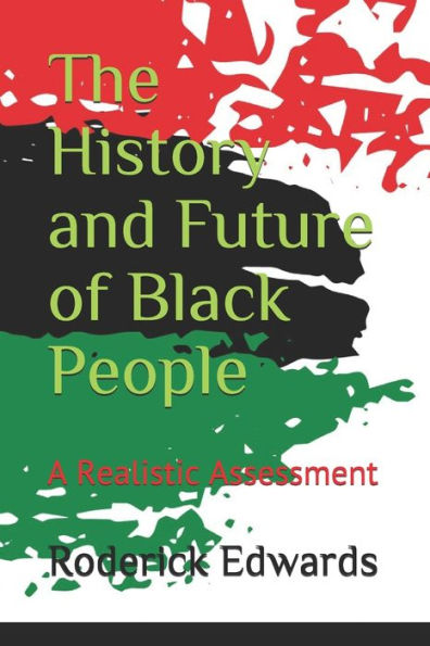 The History and Future of Black People: A Realistic Assessment