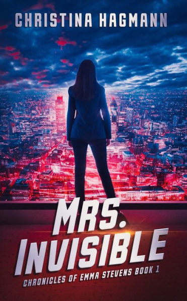 Mrs. Invisible: Chronicles of Emma Stevens Book 1