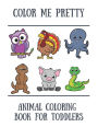 Animal Coloring Book for Toddlers: For children aged 1-3, Large pictures for easy coloring