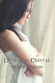 Title: Detrás del cristal, Author: Mayte Esteban