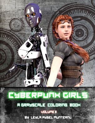 Cyberpunk Girls: A Grayscale Coloring Book for adults, Volume 3
